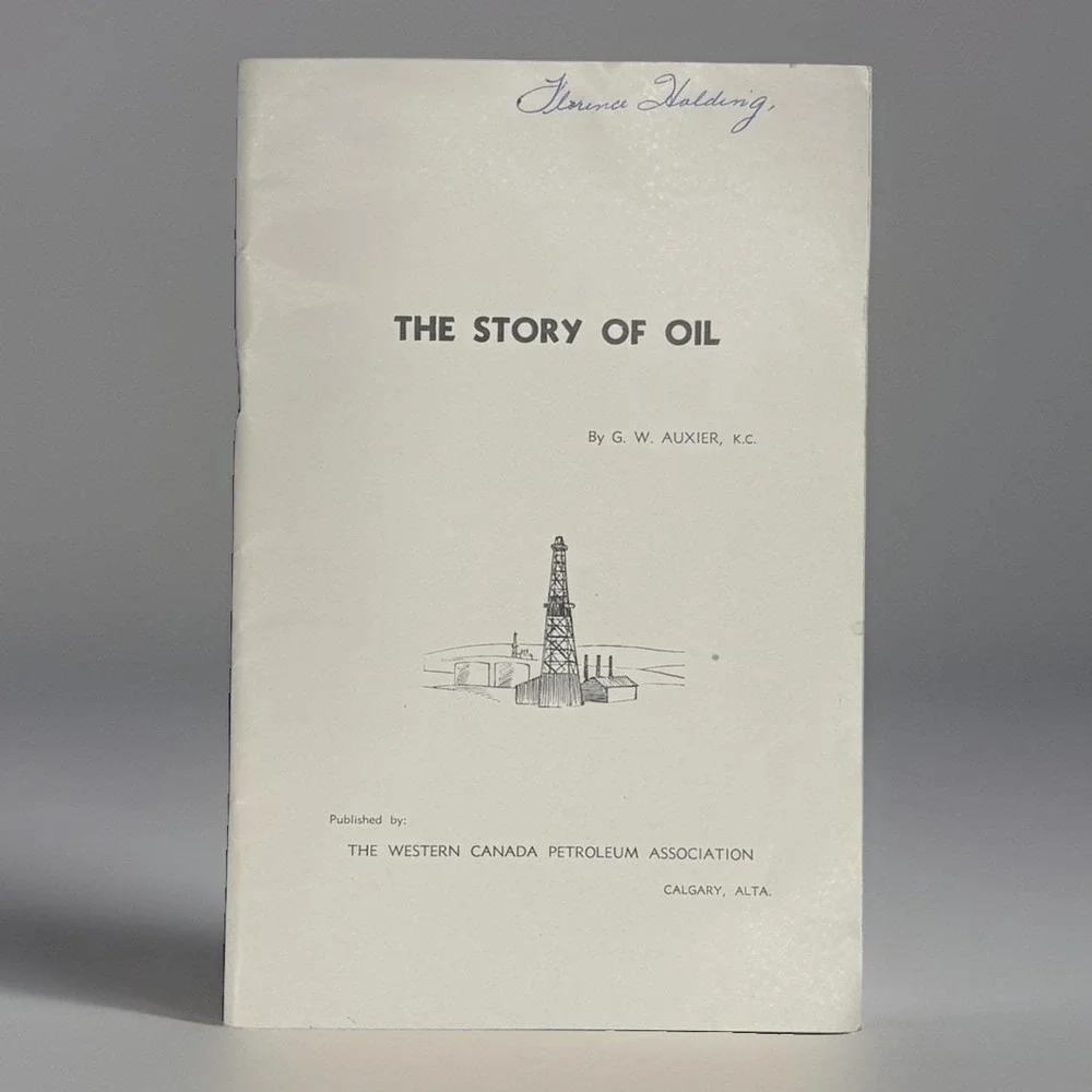 Vintage 1951 The Story of Oil G. W. Auxier Western Canada Petroleum Association